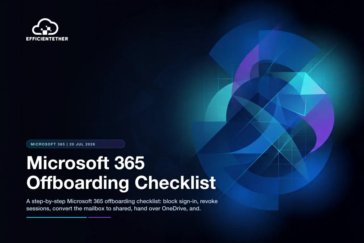 Microsoft 365 Offboarding Checklist: Stop Paying for Leavers