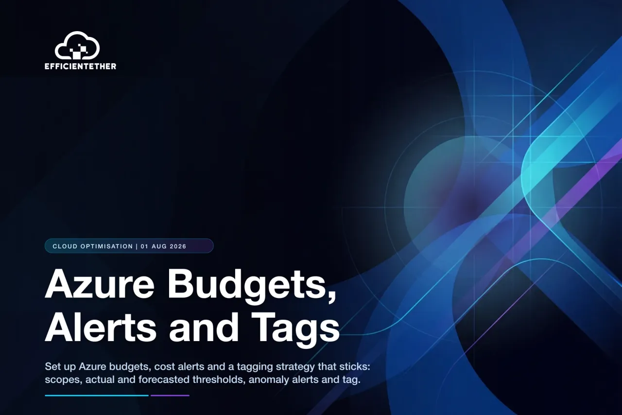 Azure Budgets, Alerts and Tags: A Cost Management Setup That Sticks