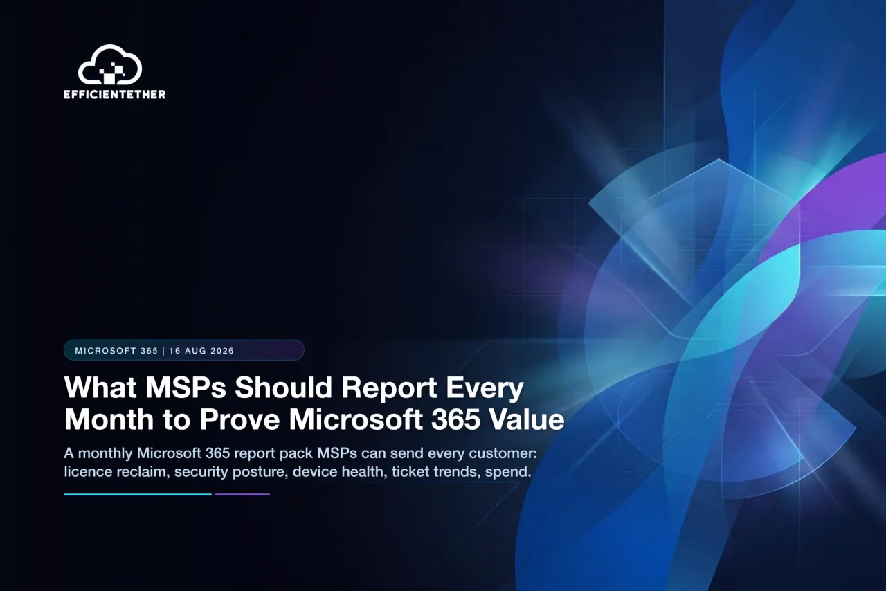 What MSPs Should Report Every Month to Prove Microsoft 365 Value