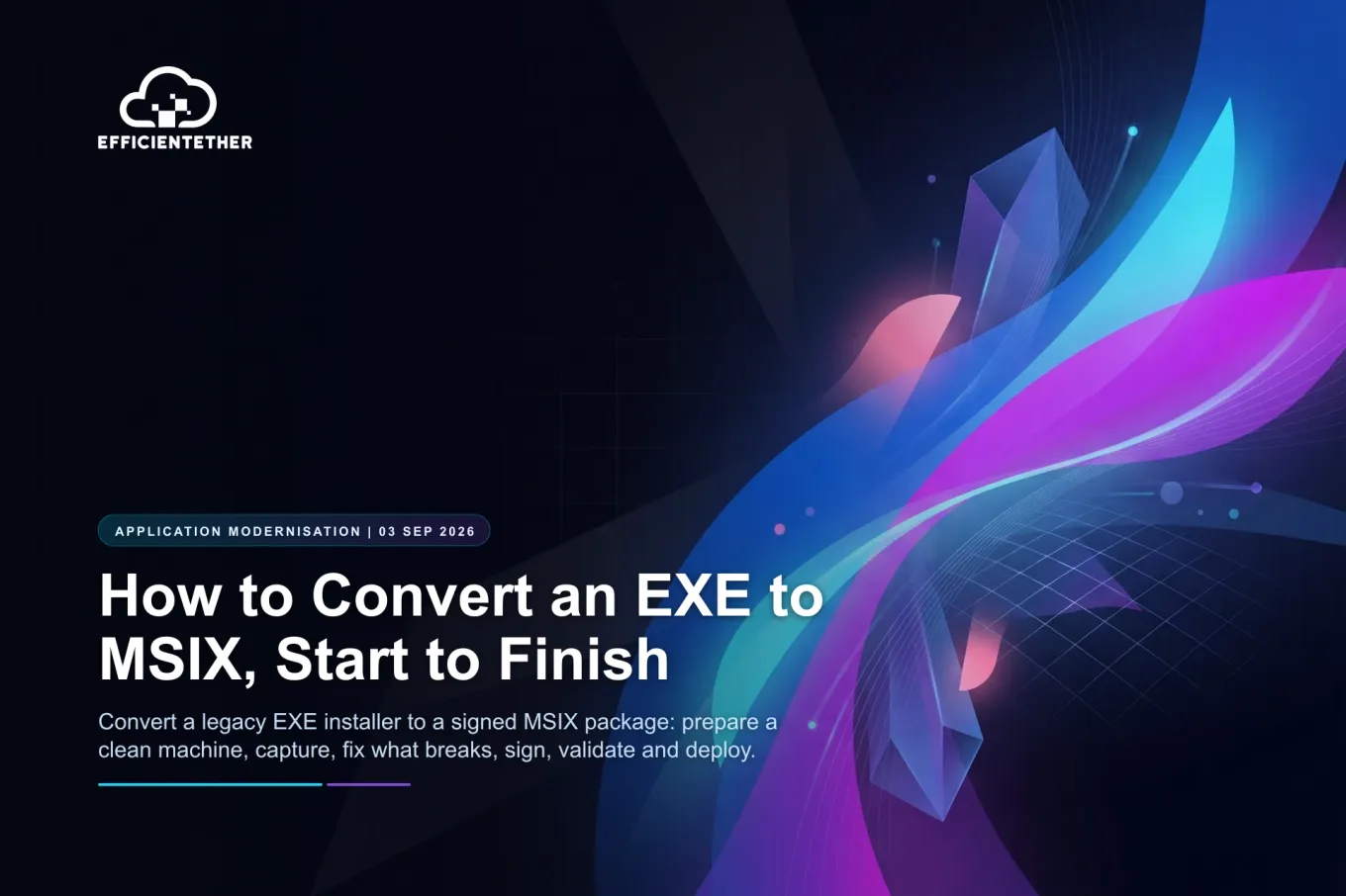 How to Convert an EXE to MSIX, Start to Finish
